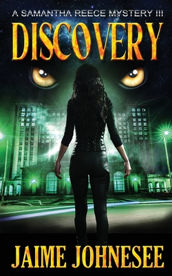 Discovery: A Samantha Reece Mystery - Johnesee, Jaime