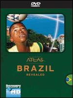 Discovery Atlas: Brazil Revealed - Graham Booth