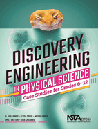 Discovery Engineering in Physical Science: Case Studies for Grades 6-12