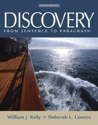 Discovery: From Sentence to Paragraph - Kelly, William J, and Lawton, Deborah L