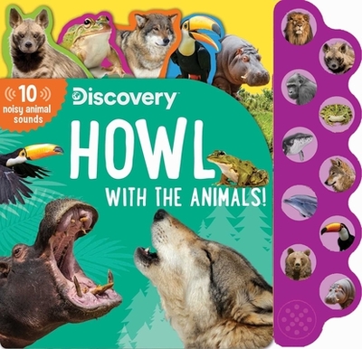 Discovery: Howl with the Animals! - Feldman, Thea