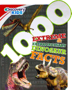 Discovery Kids 1000 Extreme & Extraordinary Dinosaur Facts