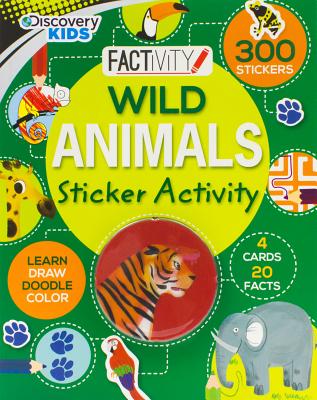Discovery Kids Wild Animals Sticker Activity - Miles, Lisa, and Legg, Gerald (Consultant editor), and Espinosa, Genie (Illustrator)