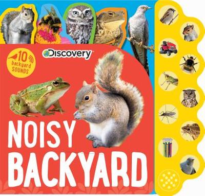 Discovery Noisy Backyard: 10 Backyard Sounds - Parragon Books Ltd
