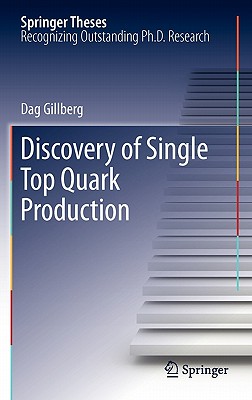 Discovery of Single Top Quark Production - Gillberg, Dag