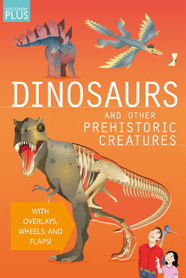 Discovery Plus: Dinosaurs and Other Prehistoric Creatures: Discovery Plus - Palmer, Douglas, Dr., Ph.D., and Ruffle, Mark (Illustrator)