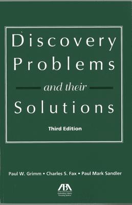 Discovery Problems and Their Solutions - Fax, Charles S, and Grimm, Paul W, and Sandler, Paul Mark