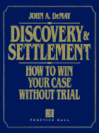 Discovery & Settlement: How to Win Your Case Without Trial