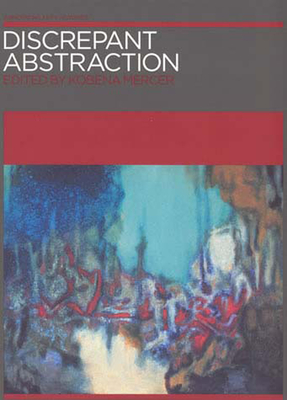 Discrepant Abstraction - Mercer, Kobena (Editor)