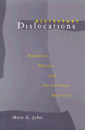 Discrepant Dislocations: Feminism, Theory and Postcolonial Histories