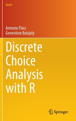 Discrete Choice Analysis with R - Pez, Antonio, and Boisjoly, Genevive