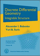 Discrete Differential Geometry: Integrable Structure - Bobenko, Alexander I