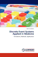 Discrete Event Systems Applied in Medicine