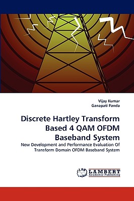 Discrete Hartley Transform Based 4 Qam Ofdm Baseband System - Kumar, Vijay, and Panda, Ganapati