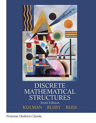 Discrete Mathematical Structures (Classic Version) - Kolman, Bernard, and Busby, Robert, and Ross, Sharon