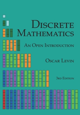 Discrete Mathematics: An Open Introduction - Levin, Oscar