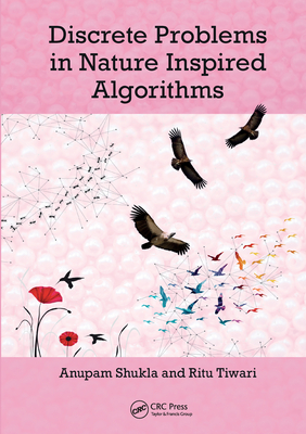 Discrete Problems in Nature Inspired Algorithms - Shukla, Anupam, and Tiwari, Ritu