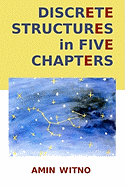 Discrete Structures in Five Chapters