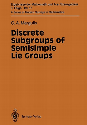 Discrete Subgroups of Semisimple Lie Groups - Margulis, Gregori A.