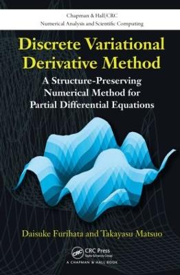 Discrete Variational Derivative Method: A Structure-Preserving Numerical Method for Partial Differential Equations - Furihata, Daisuke, and Matsuo, Takayasu