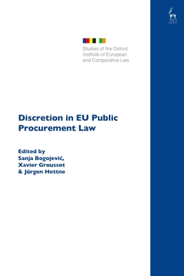 Discretion in EU Public Procurement Law - Bogojevic, Sanja (Editor), and Hcker, Birke (Editor), and Groussot, Xavier (Editor)