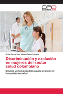 Discriminacion y Exclusion En Mujeres del Sector Salud Colombiano