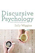 Discursive Psychology: Theory, Method and Applications