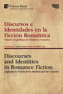 Discursos e Identidades en la Ficci?n Romntica / Discourses and Identities in Romance Fiction