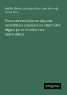 Discursos recitados em algumas assembleias populares na camara dos dignos pares do reino e na universidade