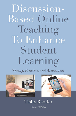 Discussion-Based Online Teaching To Enhance Student Learning: Theory, Practice and Assessment - Nocontributor