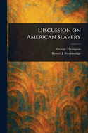Discussion on American Slavery
