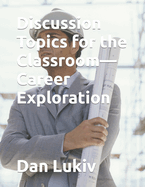 Discussion Topics for the Classroom-Career Exploration