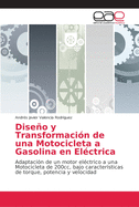 Diseo y Transformaci?n de una Motocicleta a Gasolina en El?ctrica