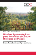 Diseos Agroecol?gicos para Potenciar el Control Biol?gico de Plagas