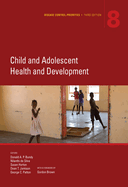 Disease Control Priorities (Volume 8): Child and Adolescent Health and Development