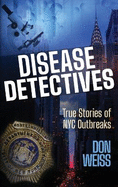 Disease Detectives: True Stories of NYC Outbreaks