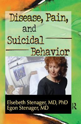 Disease, Pain, and Suicidal Behavior - Stenager, Elsebeth