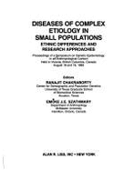 Diseases of Complex Etiology in Small Populations: Ethnic Differences and Research Approaches