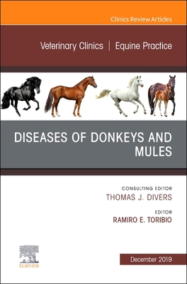 Diseases of Donkeys and Mules, An Issue of Veterinary Clinics of North America: Equine Practice - Toribio, Ramiro E.