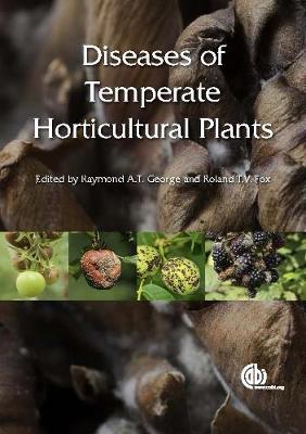 Diseases of Temperate Horticultural Plants - George, Raymond A T, and Luz, Joo Pedro (Contributions by), and McCallum, Susan (Contributions by)