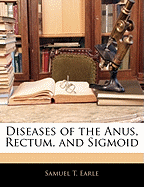 Diseases of the Anus, Rectum, and Sigmoid