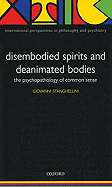 Disembodied Spirits and Deanimated Bodies: The Psychopathology of Common Sense