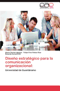 Diseno Estrategico Para La Comunicacion Organizacional