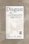 Disgust: The Gatekeeper Emotion
