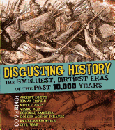 Disgusting History: The Smelliest, Dirtiest Eras of the Past 10,000 Years