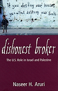 Dishonest Broker: The U.S. Role in Israel and Palestine