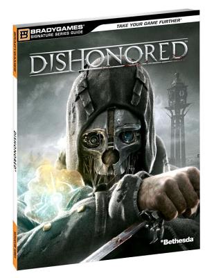 Dishonored Signature Series Guide - BradyGames