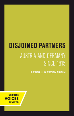 Disjoined Partners: Austria and Germany Since 1815 - Katzenstein, Peter