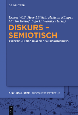 Diskurs - semiotisch - Hess-Lttich, Ernest W B (Editor), and Kmper, Heidrun (Editor), and Reisigl, Martin (Editor)