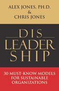 Disleadership: 30 Must-Know Models for Sustainable Organizations